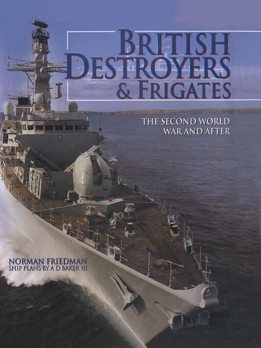 Title details for British Destroyers & Frigates by Norman Friedman - Available